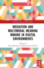 Image for Mediation and multimodal meaning making in digital environments