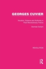 Image for Georges Cuvier  : vocation, science and authority in post-revolutionary France