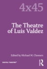 Image for The Theatre of Luis Valdez