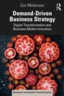 Image for Demand-driven business strategy  : digital transformation and business model innovation