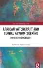 Image for African witchcraft and global asylum-seeking  : border crossing beliefs