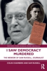 Image for I Saw Democracy Murdered