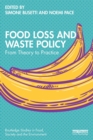Image for Food loss and waste policy  : from theory to practice