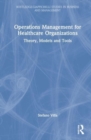 Image for Operations management for healthcare organizations  : theory, models and tools