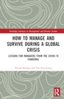 Image for How to Manage and Survive during a Global Crisis : Lessons for Managers from the COVID-19 Pandemic