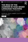 Image for The role of the learner in task-based language teaching  : theory and research methods