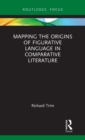 Image for Mapping the origins of figurative language in comparative literature