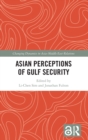 Image for Asian Perceptions of Gulf Security