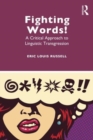 Image for Fighting words!  : a critical approach to linguistic transgression