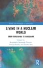 Image for Living in a nuclear world  : from Fukushima to Hiroshima