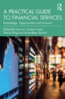Image for A practical guide to financial services  : knowledge, opportunities and inclusion