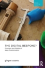 Image for The digital bespoke?  : promises and pitfalls of mass customization