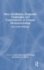 Image for Rare Conditions, Diagnostic Challenges, and Controversies in Clinical Neuropsychology