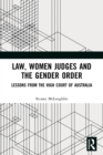 Image for Law, women judges and the gender order  : lessons from the High Court of Australia