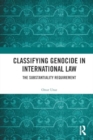 Image for Classifying Genocide in International Law : The Substantiality Requirement