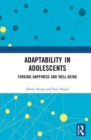 Image for Adaptability in adolescents  : forging happiness and well-being
