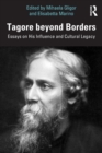 Image for Tagore beyond borders  : essays on his influence and cultural legacy