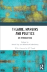 Image for Theatre, Margins and Politics : An Introduction