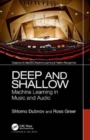 Image for Deep and shallow  : machine learning in music and audio