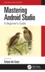 Image for Mastering Android studio  : a beginner&#39;s guide