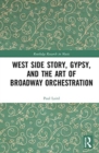 Image for West Side Story, Gypsy, and the Art of Broadway Orchestration