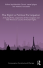 Image for The right to political participation  : a study of the judgments of the European and Inter-American Courts of Human Rights