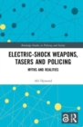 Image for Electric-shock weapons, tasers and policing  : myths and realities