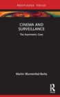 Image for Cinema and surveillance  : the asymmetric gaze