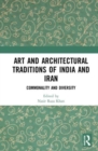Image for Art and architectural traditions of India and Iran  : commonality and diversity