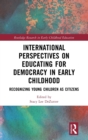 Image for International Perspectives on Educating for Democracy in Early Childhood