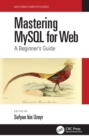 Image for Mastering MySQL for web  : a beginner&#39;s guide