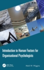 Image for Introduction to human factors for organisational psychologists