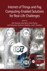 Image for Internet of Things and Fog Computing-Enabled Solutions for Real-Life Challenges