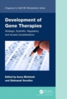 Image for Development of gene therapies  : strategic, scientific, regulatory, and access considerations