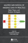 Image for Multiple Imputation of Missing Data in Practice : Basic Theory and Analysis Strategies