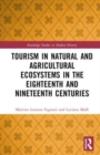 Image for Tourism in Natural and Agricultural Ecosystems in the Eighteenth and Nineteenth Centuries