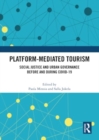 Image for Platform-Mediated Tourism : Social Justice and Urban Governance before and during Covid-19