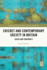 Image for Cricket and contemporary society in Britain  : crisis and continuity