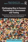 Image for Challenging bias in forensic psychological assessment and testing  : theoretical and practical approaches to working with diverse populations