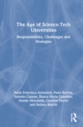 Image for The age of science-tech universities  : responsibilities, challenges and strategies
