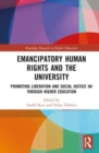 Image for Emancipatory human rights and the university  : promoting social justice in higher education