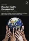 Image for Disaster health management  : a primer for students and practitioners