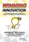 Image for Winning innovation  : how innovation excellence propels an industry icon toward sustained prosperity
