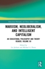 Image for Marxism, Neoliberalism, and Intelligent Capitalism