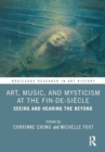 Image for Art, Music, and Mysticism at the Fin-de-siecle