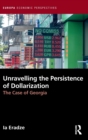 Image for Unravelling The Persistence of Dollarization