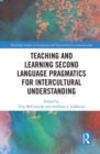 Image for Teaching and Learning Second Language Pragmatics for Intercultural Understanding