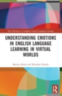 Image for Understanding Emotions in English Language Learning in Virtual Worlds