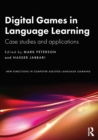 Image for Digital games in language learning  : case studies and applications