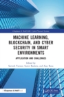 Image for Machine learning, blockchain, and cyber security in smart environments  : application and challenges